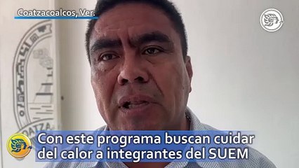 Con este programa buscan cuidar del calor a integrantes del SUEM de Coatzacoalcos