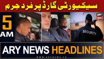 ARY News 5 AM Headlines | 18th April 2024 | Security Guard Par Fard-e-Jurm