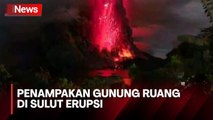 Detik-Detik Gunung Ruang di Sulawesi Utara Erupsi, Ada Potensi Tsunami