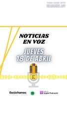 Resumen de noticias Jueves 18 abril 2024