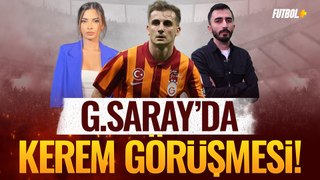 Galatasaray'da Kerem Aktürkoğlu görüşmesi! | Murat Köten & Ceren Dalgıç