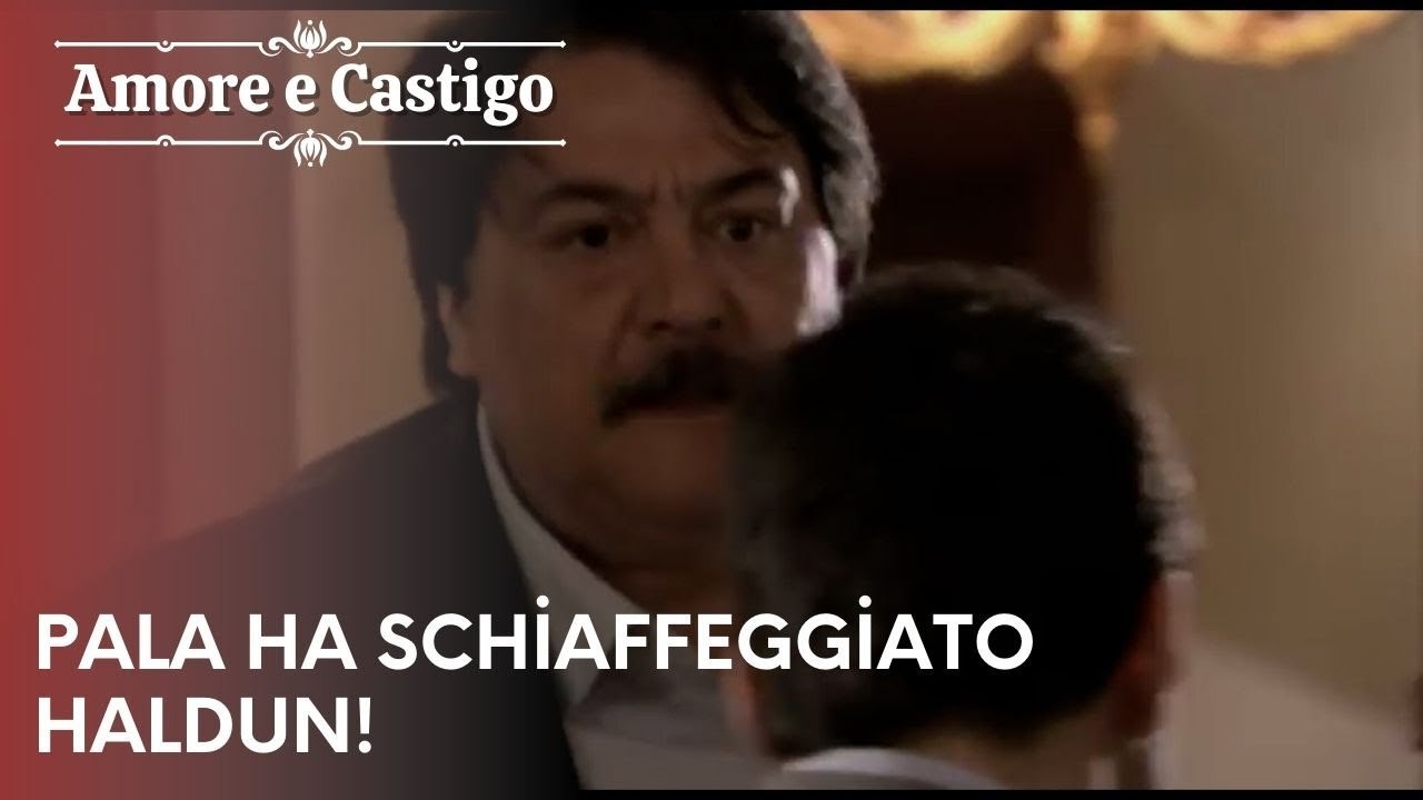 Pala ha schiaffeggiato Haldun! | Amore e Castigo - Episodio 19