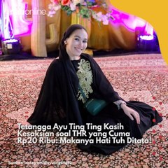 Tetangga Ayu Ting Ting Kasih Kesaksian soal THR yang Cuma Rp20 Ribu: Makanya Hati Tuh Ditata!