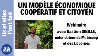 Cycle « ils et elles l’ont fait » - Un modèle économique coopératif et citoyen