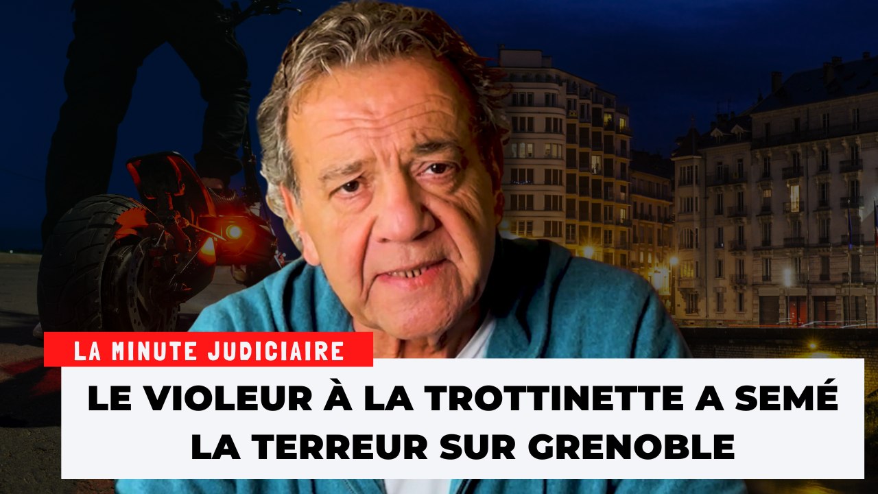Grenoble : le violeur à la trottinette aurait fait au moins huit victimes !