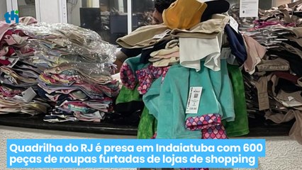 Скачать видео: Quadrilha do RJ é presa em Indaiatuba com 600 peças de roupas furtadas de lojas de shopping