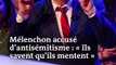 « Nous ne sommes pas racistes » : Jean-Luc Mélenchon répond aux accusations d’antisémitisme