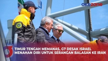 G7 Desak Israel Tidak Membalas Serangan Iran, yang bisa memicu Perang di Timur Tengah