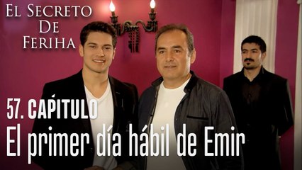 El primer día hábil de Emir - El Secreto De Feriha Capítulo 57 En Español