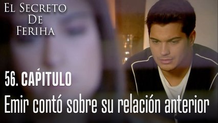 Emir contó sobre su relación anterior - El Secreto De Feriha Capítulo 56 En Español