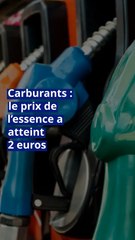 Carburants : le prix de l’essence a atteint 2 euros