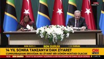 Erdoğan Tanzanya Cumhurbaşkanı ile basın toplantısında konuştu: Bu ziyaret dönüm noktası olacak