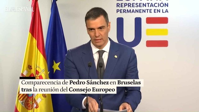 Comparecencia de Pedro Sánchez en Bruselas tras la reunión del Consejo Europeo