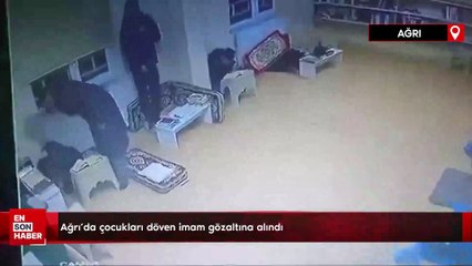 Ağrı'da çocukları döven imam gözaltına alındı