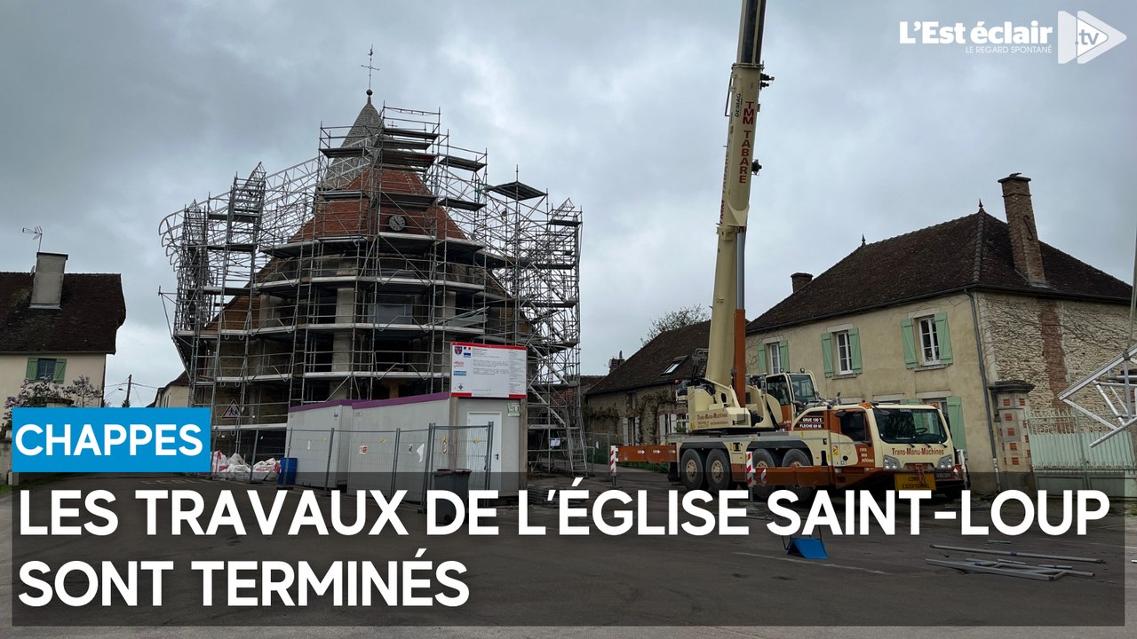 Les travaux de l’église Saint-Loup de Chappes sont terminés