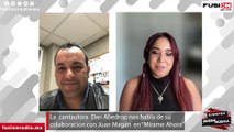 La  cantautora  Dan Abedrop nos habla de su colaboración con Juan Magán  en “Mírame Ahora”