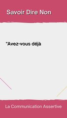 cessez d'être gentil soyez vrai Comment dire non assertivement