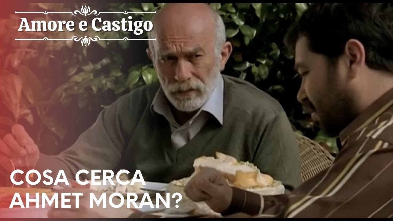 Cosa cerca Ahmet Moran? | Amore e Castigo - Episodio 19