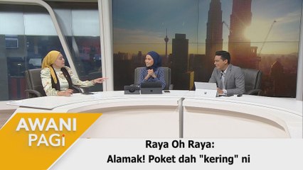 AWANI Pagi: Raya Oh Raya: Alamak! Poket dah "kering" ni