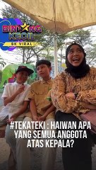 hish.. ada ke haiwan semuanya anggota dia kat kepala?  #tekateki #bintangkecil