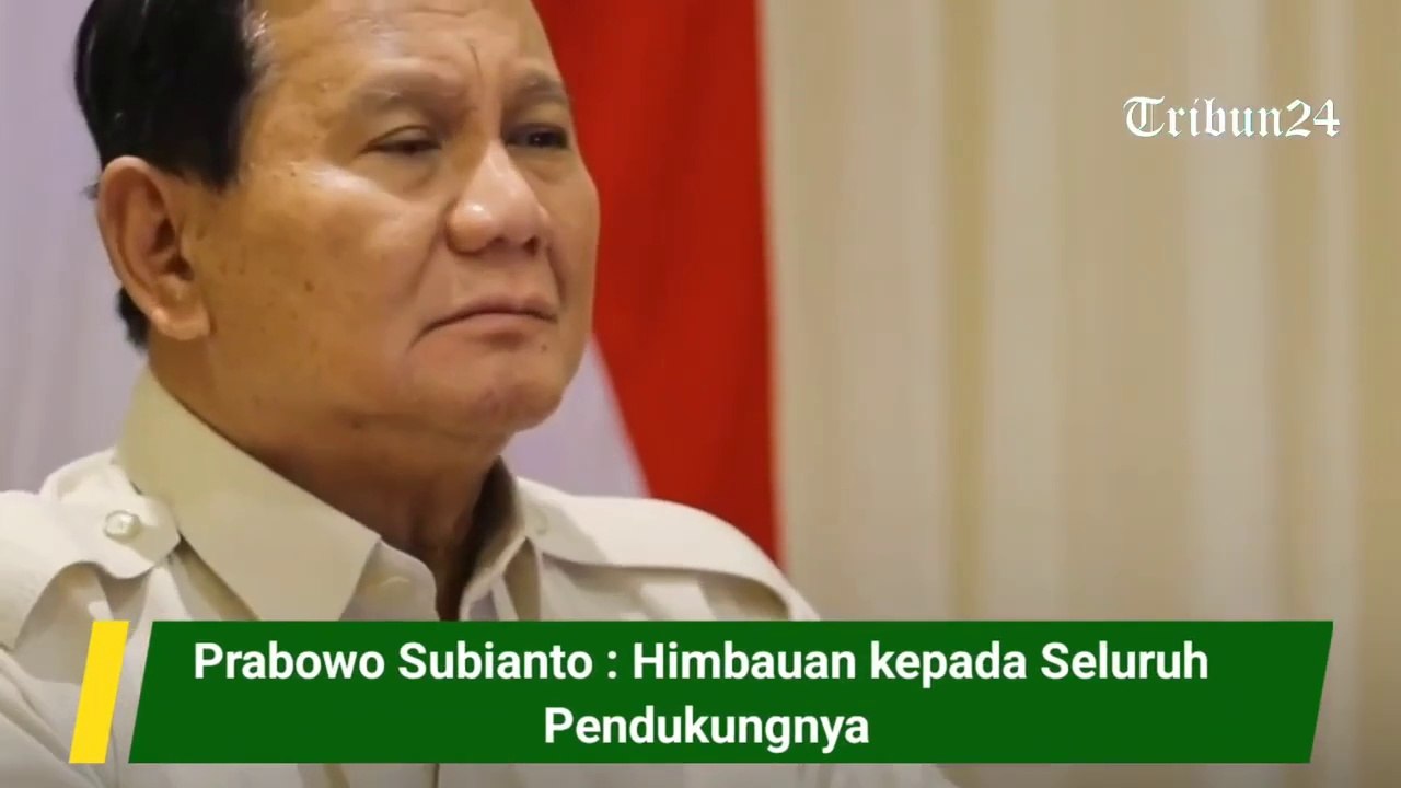 Prabowo Subianto _ Himbauan kepada Seluruh Pendukungnya