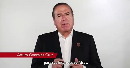 Arturo González Cruz sobre "ataques"