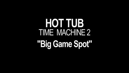 Hot Tub Time Machine 2 - Spot del Super Bowl