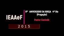 IEAAeF 2015 6º Aniversário da Igreja 4º Dia Pr Canindé