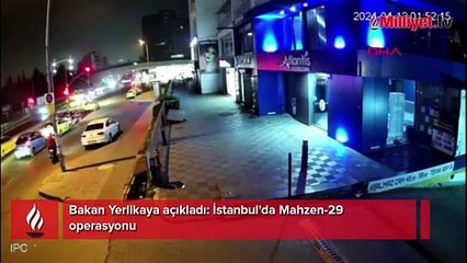 Bakan Yerlikaya açıkladı: İstanbul'da Mahzen-29 operasyonu