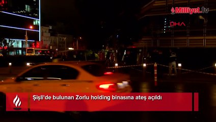 Şişli'de hareketli gece! Zorlu Holding binasına ateş açıldı