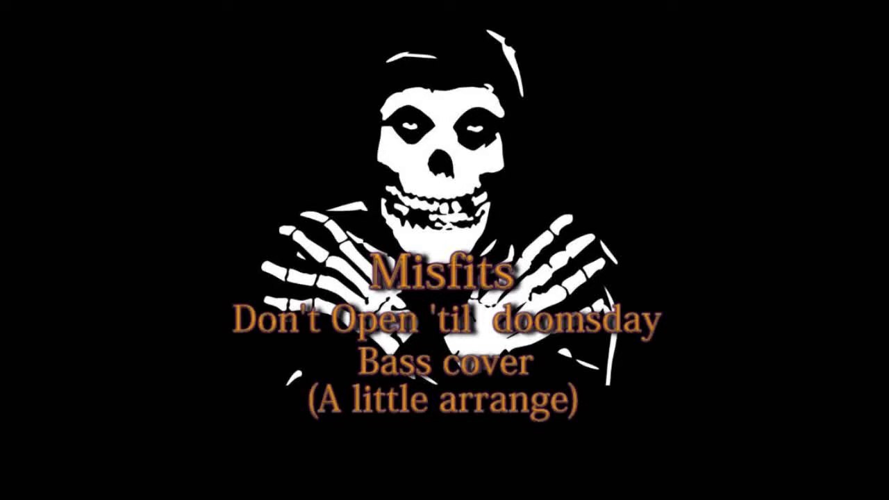 Misfits～Don't Open 'til  doomsday～Bass cover(A little arrange)