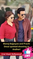 Manoj Bajpayee and Prachi Desai spotted shooting in Andheri