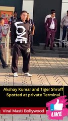 Akshay Kumar and Tiger Shroff Spotted at private Terminal