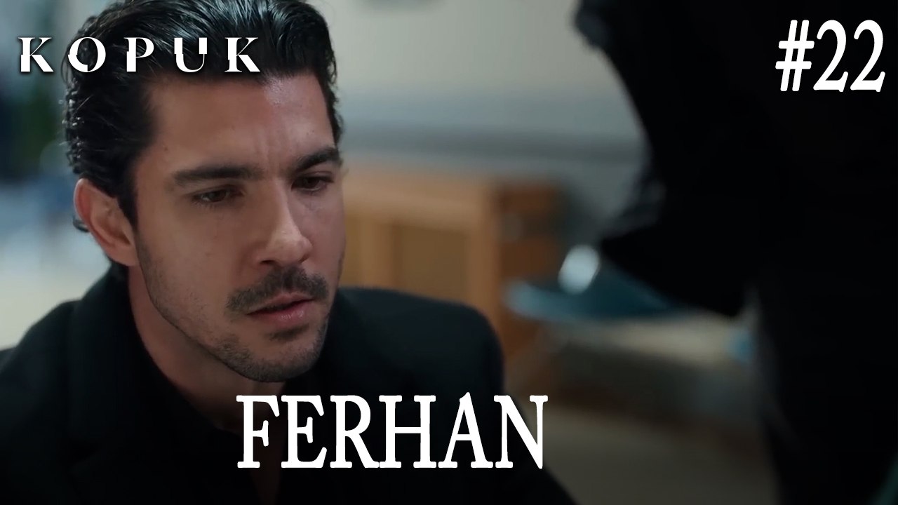 Ferhan Sahneleri #22