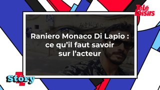 Raniero Monaco Di Lapio : ce qu'il faut savoir sur l'acteur