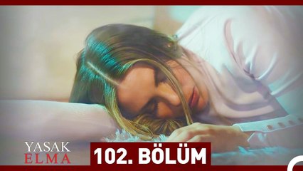 Yasak Elma 102. Bölüm