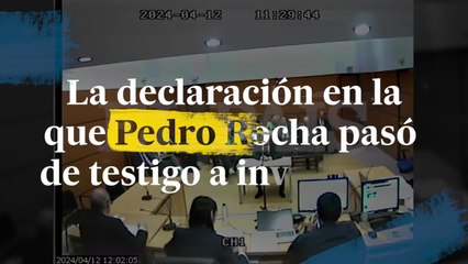 La declaración en la que Pedro Rocha pasó de testigo a investigado
