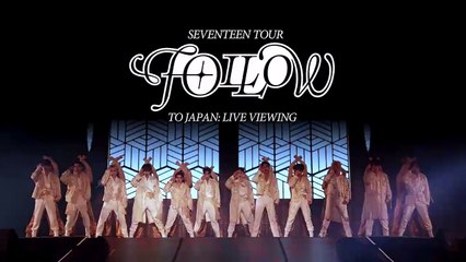Seventeen Tour FOLLOW to Japan: Live Viewing | Tráiler oficial