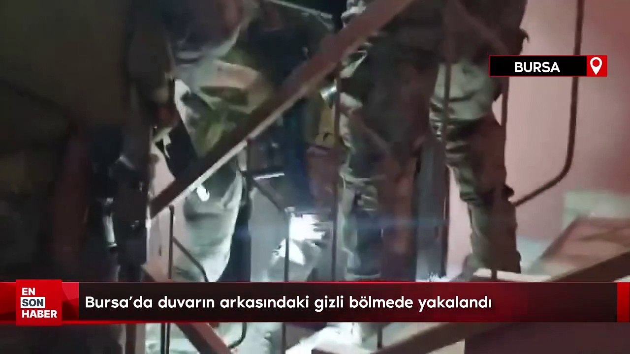 Bursa'da duvarın arkasındaki gizli bölmede yakalandı
