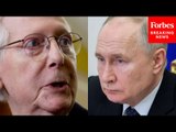 'Neglecting Threats Doesn't Make Them Go Away': Mitch McConnell Slams Opponents Of Ukraine Aid