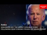 How Biden Did 'The Worst Possible Thing' Following Iran's Drone Strikes On Israel: Expert