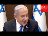 Israeli PM Benjamin Netanyahu: ‘We Will Make Our Own Decisions’ In Dealing With Iran