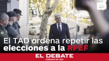El TAD ordena repetir las elecciones a la RFEF al estimar el recurso de Miguel Galán