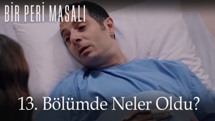 13. Final Bölümünde Neler Oldu? - Bir Peri Masalı