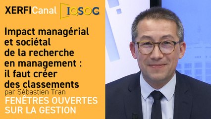 Impact managérial et sociétal de la recherche en management : il faut créer des classements [Sébastien Tran]