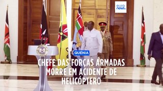 Comandante das Forças Armadas do Quénia morre em acidente de helicóptero