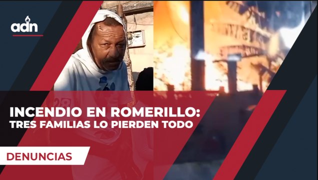 Incendio en Romerillo: tres familias lo pierden todo