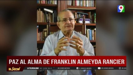 Paz al alma de Franklin Almeyda Rancier| El Show del Mediodía