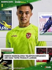 Heboh Barcelona Telepon Ernando Ari Usai Tepis Penalti Pemain Australia