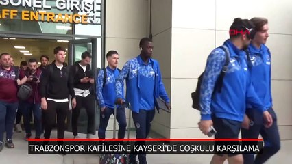Trabzonspor'a Kayseri'de coşkulu karşılama